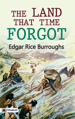 The Land That Time Forgot - Burroughs, Edgar Rice