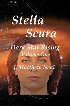 Stella Scura Dark Star Rising Volume One (eBook, ePUB) - Neal, J. Matthew