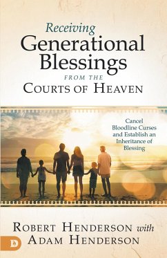 Receiving Generational Blessings from the Courts of Heaven - Henderson, Robert