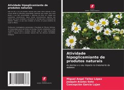 Atividade hipoglicemiante de produtos naturais - Téllez López, Miguel Angel;Ávalos Soto, Joaquín;García Luján, Concepción