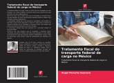 Tratamento fiscal do transporte federal de carga no México