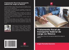 Tratamento fiscal do transporte federal de carga no México - Perucho Guevara, Angel