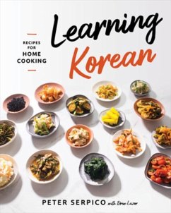 Learning Korean: Recipes for Home Cooking - Serpico, Peter