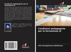 Condizioni pedagogiche per la formazione di - Adilshinova, Zina Useingazievna