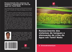 Renascimento dos sistemas de tanques e atenuação da crise da água em Tamil Nadu - Sivasubramaniyan, K.