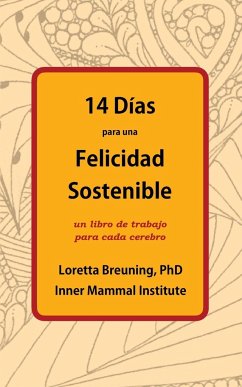 14 Días para una Felicidad Sostenible - Breuning, Loretta