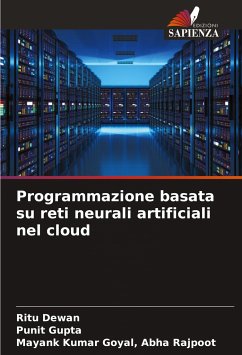 Programmazione basata su reti neurali artificiali nel cloud - Dewan, Ritu;Gupta, Punit;Abha Rajpoot, Mayank Kumar Goyal,