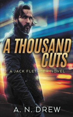 A Thousand Cuts: A Detective Sergeant Jack Fletcher Mystery - Drew, A. N.