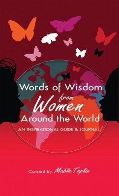 Words of Wisdom from Women Around the World an Inspirational Guide & Journal - Tbd