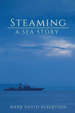 Steaming: A Sea Story - Albertson, Mark David