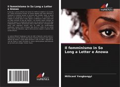Il femminismo in So Long a Letter e Anowa - Yengkangyi, Millicent;Balica, Braimah