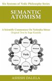 Semantic Atomism: A Scientific Commentary on Vaise¿ika Sutras (Six Systems of Vedic Philosophy, #6) (eBook, ePUB)