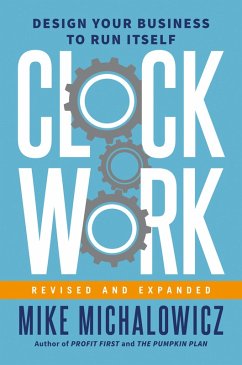 Clockwork, Revised and Expanded (eBook, ePUB) - Michalowicz, Mike