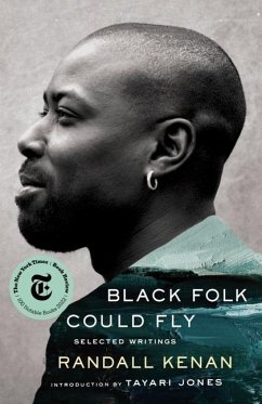 Black Folk Could Fly: Selected Writings by Randall Kenan - Kenan, Randall