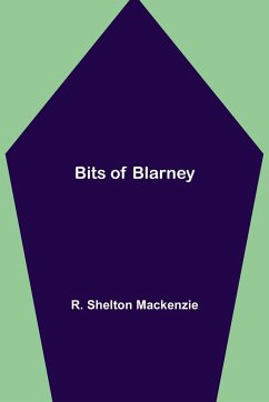 Bits of Blarney - Shelton Mackenzie, R.