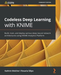 Codeless Deep Learning with KNIME - Melcher, Kathrin; Silipo, Rosaria