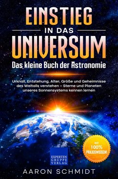Einstieg in das Universum: Das kleine Buch der Astronomie (eBook, ePUB) - Schmidt, Aaron