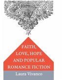Faith, Love, Hope and Popular Romance Fiction (eBook, ePUB)