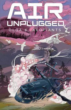 Air Unplugged - Akopiants, Olga K.