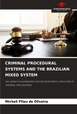 CRIMINAL PROCEDURAL SYSTEMS AND THE BRAZILIAN MIXED SYSTEM