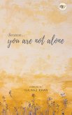 BECAUSE YOU ARE NOT ALONE BECAUSE YOU ARE NOT ALONE