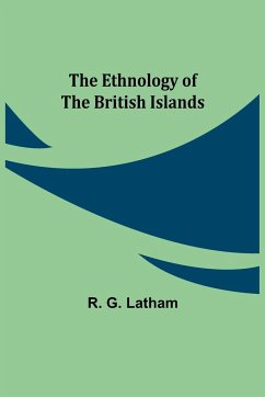 The Ethnology of the British Islands - G. Latham, R.