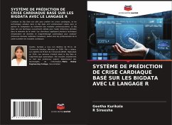 SYSTÈME DE PRÉDICTION DE CRISE CARDIAQUE BASÉ SUR LES BIGDATA AVEC LE LANGAGE R - Kurikala, Geetha;Sireesha, R