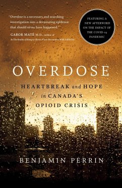 Overdose: Heartbreak and Hope in Canada's Opioid Crisis - Perrin, Benjamin