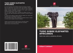 TUDO SOBRE ELEFANTES AFRICANOS - Cathbert, Gilbert
