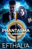 Phantasma: The Awakening (Phi Athanatoi, #1) (eBook, ePUB)