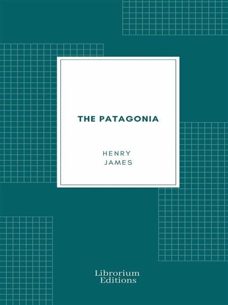 The Patagonia (eBook, ePUB) The Patagonia (eBook, ePUB)