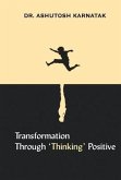 Transformation through 'Thinking' Positive