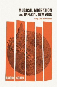 Musical Migration and Imperial New York - Cohen, Brigid