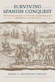 Surviving Spanish Conquest: Indian Fight, Flight, and Cultural Transformation in Hispaniola and Puerto Rico