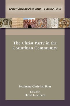 The Christ Party in the Corinthian Community - Baur, Ferdinand Christian