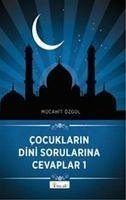 Cocuklarin Dini Sorularina Cevaplar 1 - Özgül, Mücahit