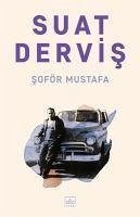 Soför Mustafa - Dervis, Suat