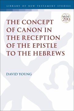 The Concept of Canon in the Reception of the Epistle to the Hebrews (eBook, PDF) - Young, David