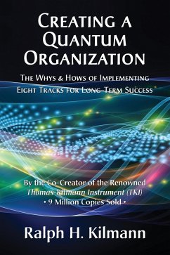 Creating a Quantum Organization: The Whys and Hows of Implementing Eight Tracks for Long-Term Success - Kilmann, Ralph H.
