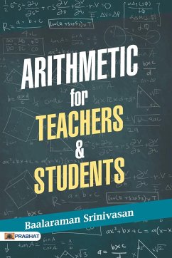 Arithmetic For Teachers & Students - Srinivasan, Baalaraman