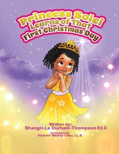 Princess Solei Learns Of That First Christmas Day - Durham-Thompson Ed. D, Shangri-La