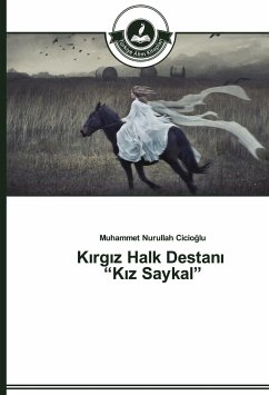 K¿rg¿z Halk Destan¿ ¿K¿z Saykal¿ - Cicio¿lu, Muhammet Nurullah