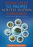 PRINCIPLES TO PROPEL SOUTH SUDAN FORWARD