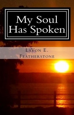 My Soul Has Spoken: A Collection of Christian Poetry - Featherstone, Lavon E.