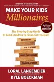 Make Your Kids Millionaires: The Step-By-Step Guide to Lead Children to Financial Freedom
