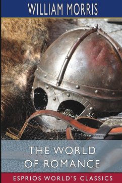 The World of Romance (Esprios Classics) - Morris, William
