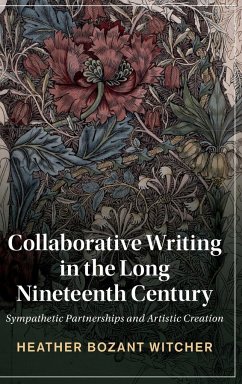 Collaborative Writing in the Long Nineteenth Century - Witcher, Heather Bozant