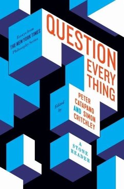 Question Everything: A Stone Reader - Catapano, Peter;Critchley, Simon