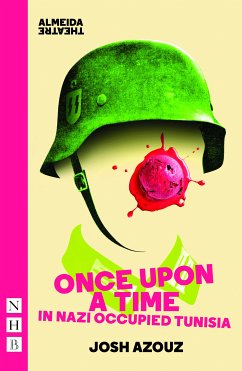 Once Upon A Time in Nazi Occupied Tunisia (NHB Modern Plays) (eBook, ePUB) - Azouz, Josh