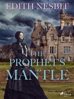 The Prophet's Mantle (eBook, ePUB) - Nesbit, Edith